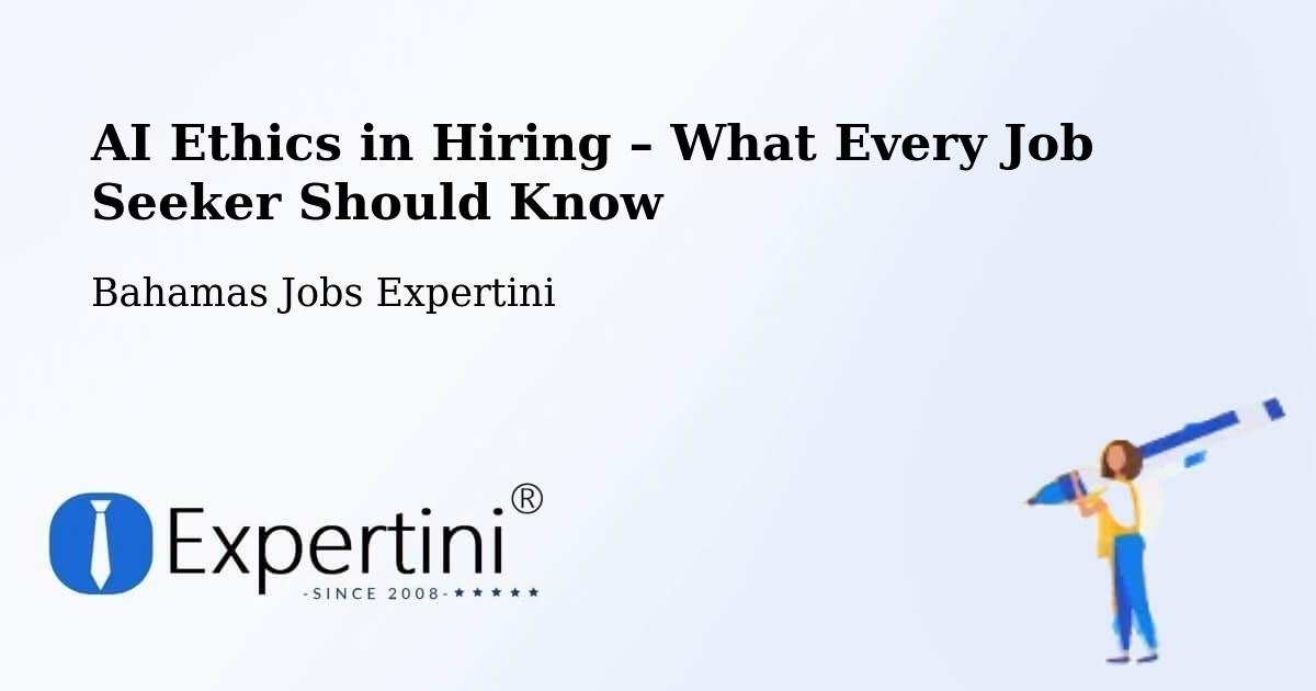 AI Ethics in Recruitment & Hiring – Freeport - Freeport, Bahamas Jobs Expertini