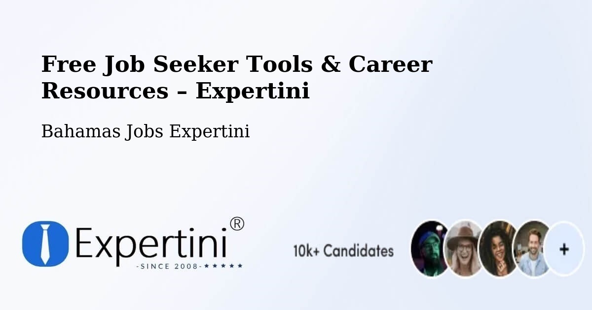 Free Job Seeker Tools & Career Resources – Freeport - Freeport, Bahamas Jobs Expertini