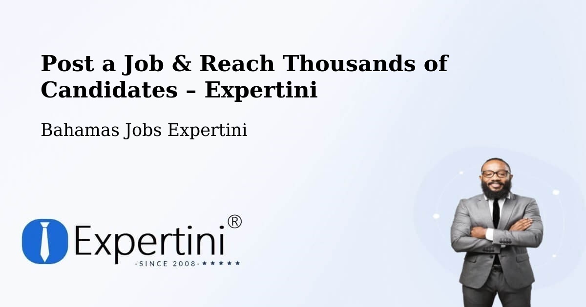 Post a Job in Freeport – Hire the Right Talent - Freeport, Bahamas Jobs Expertini