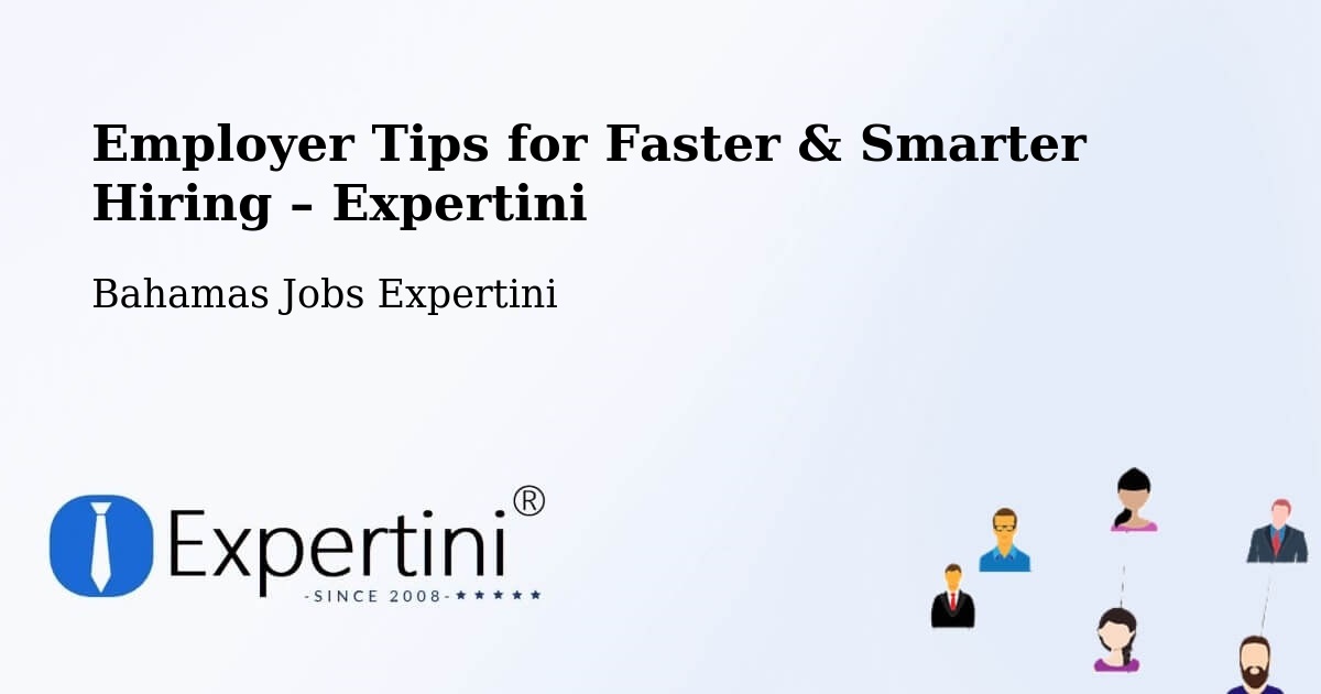 Employer Tips for Hiring & Recruitment – Freeport - Freeport, Bahamas Jobs Expertini