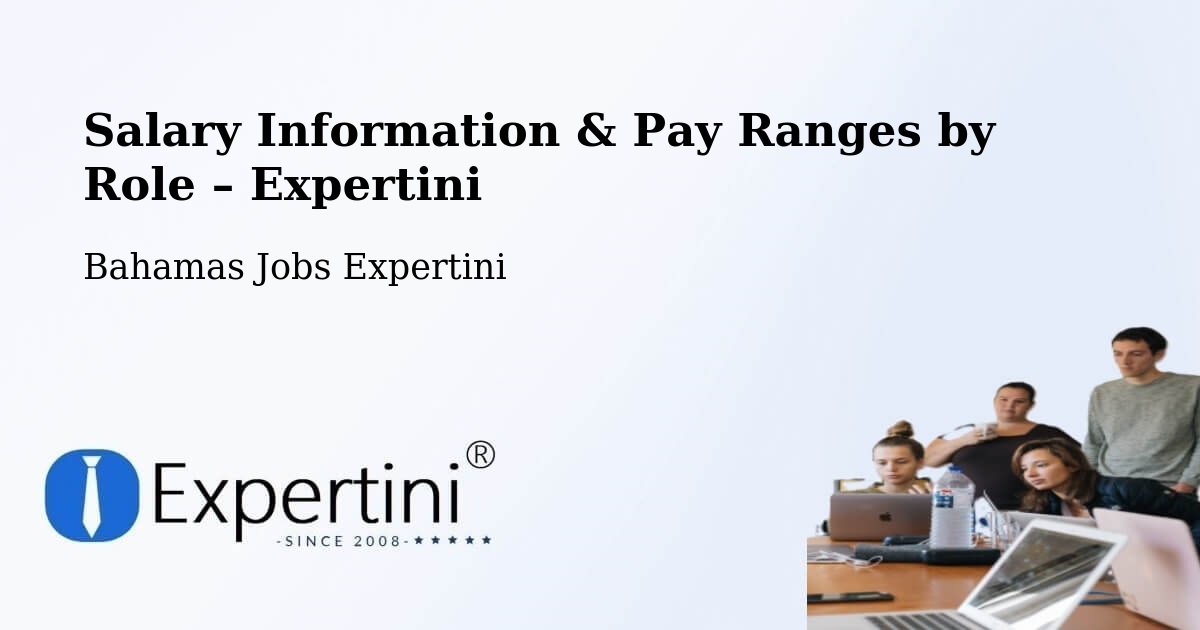 Salary Information & Pay Ranges – Freeport - Freeport, Bahamas Jobs Expertini