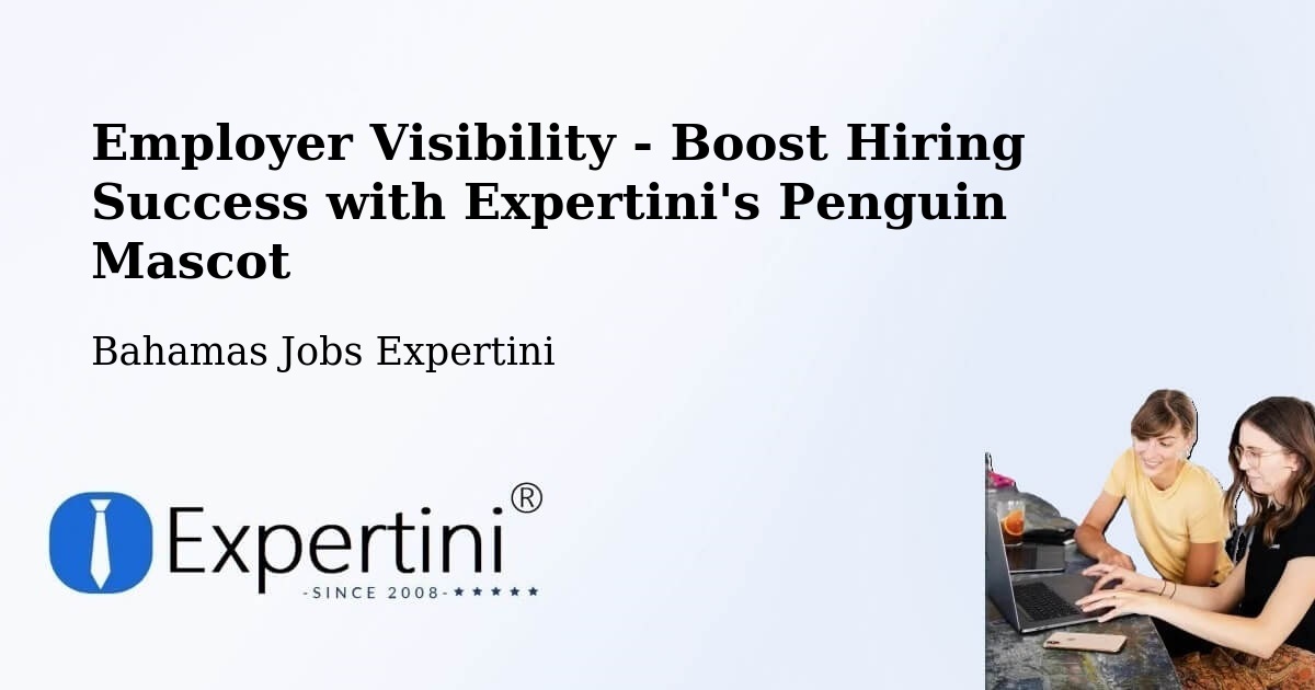 CV and Resume Visibility Optimization – Freeport - Bahamas Jobs Expertini